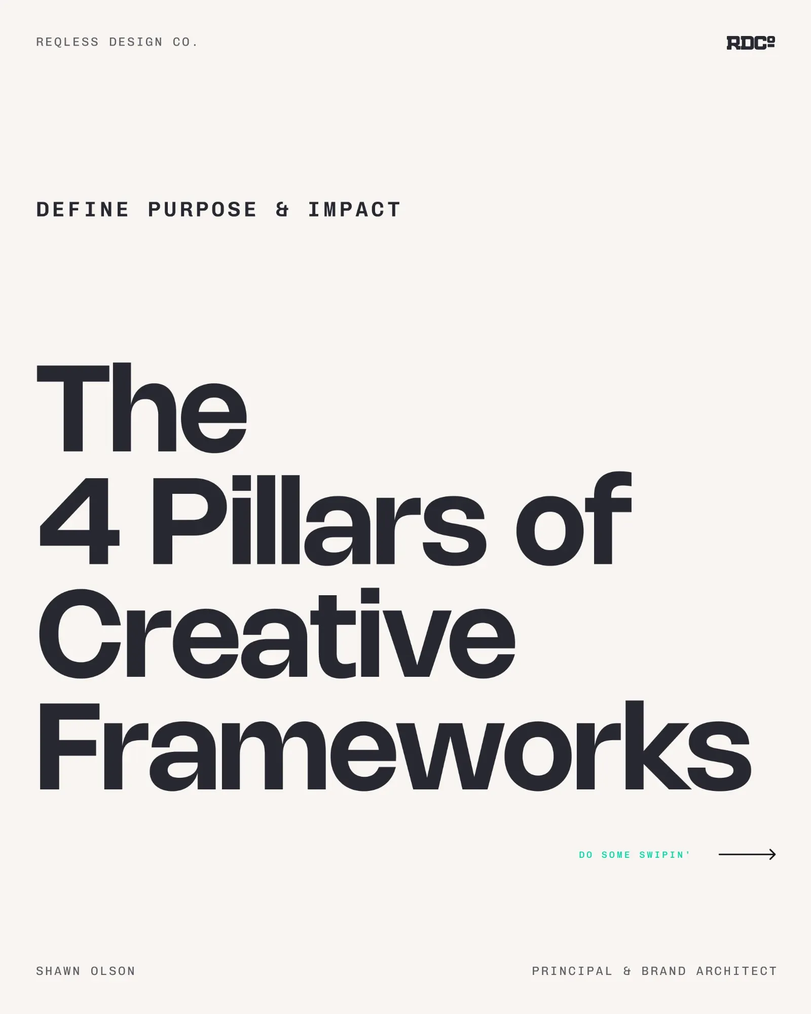 Define purpose and impact: the 4 pillars of creative frameworks. Shawn Olson, principal and brand architect.